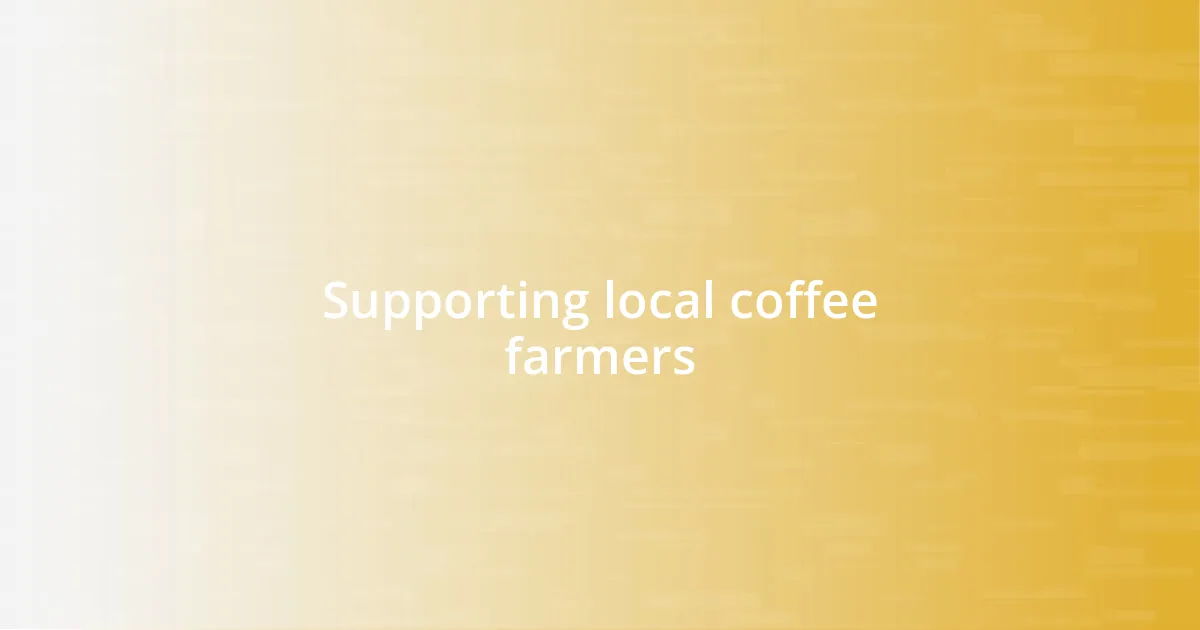 Supporting local coffee farmers