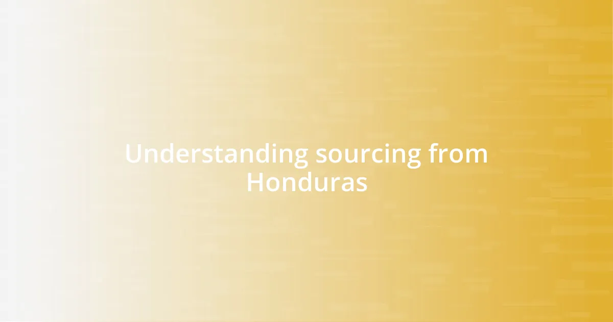 Understanding sourcing from Honduras