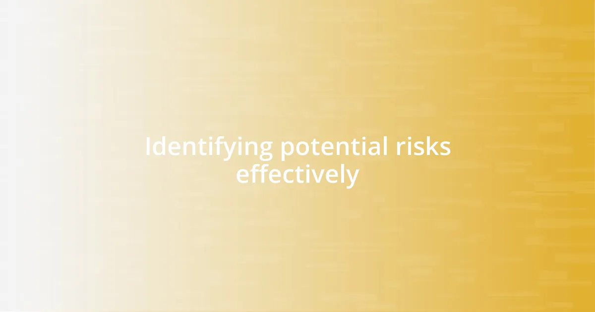 Identifying potential risks effectively