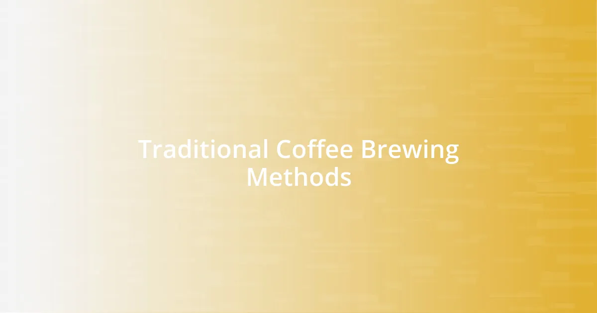 Traditional Coffee Brewing Methods