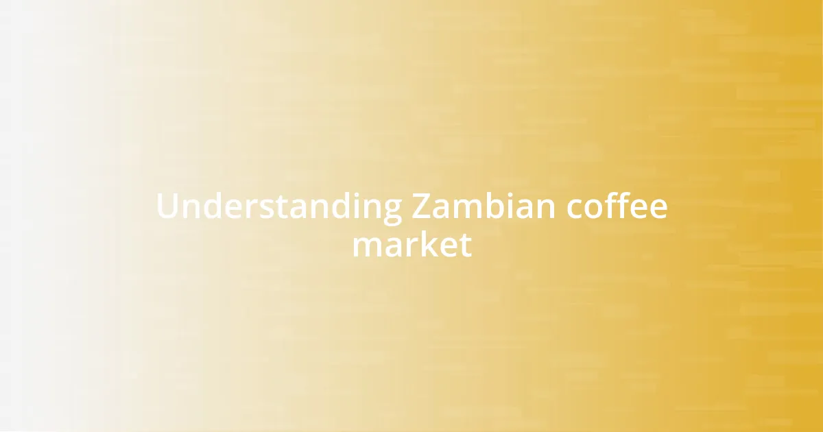 Understanding Zambian coffee market