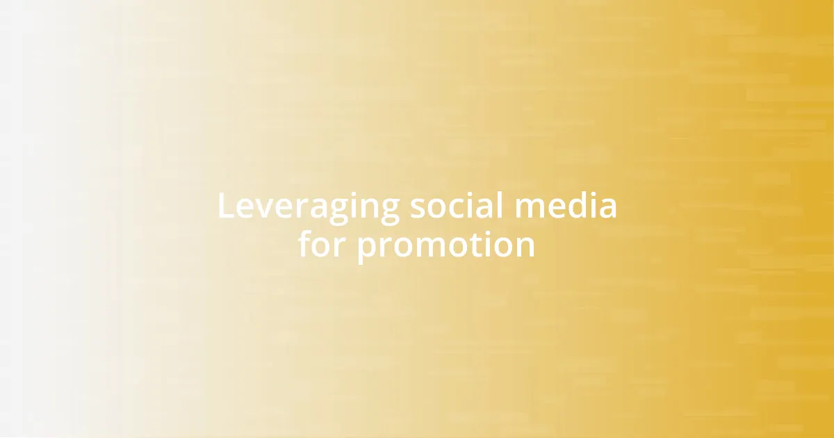 Leveraging social media for promotion