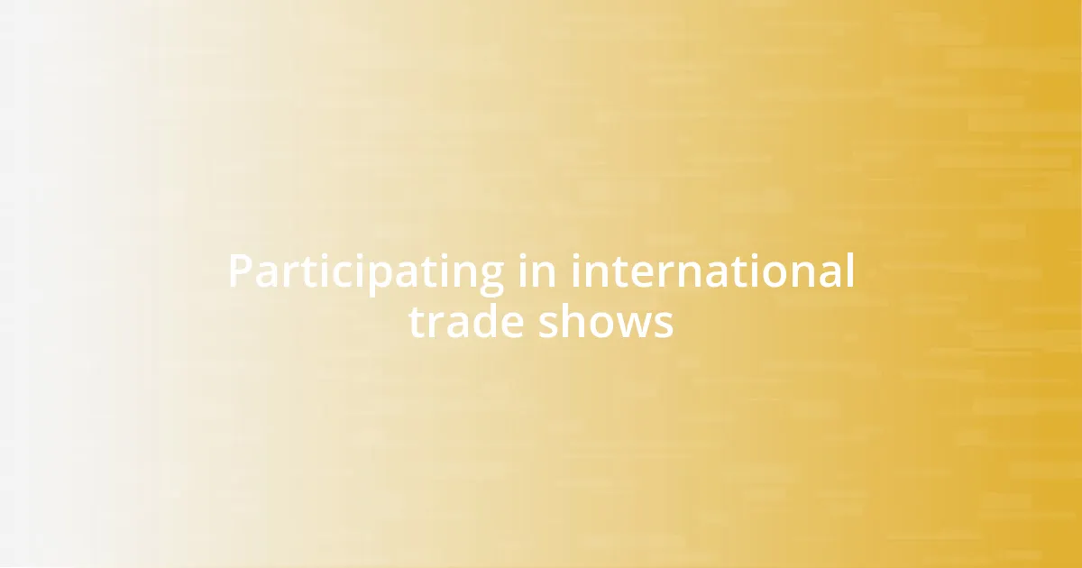 Participating in international trade shows