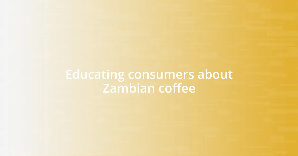 Educating consumers about Zambian coffee