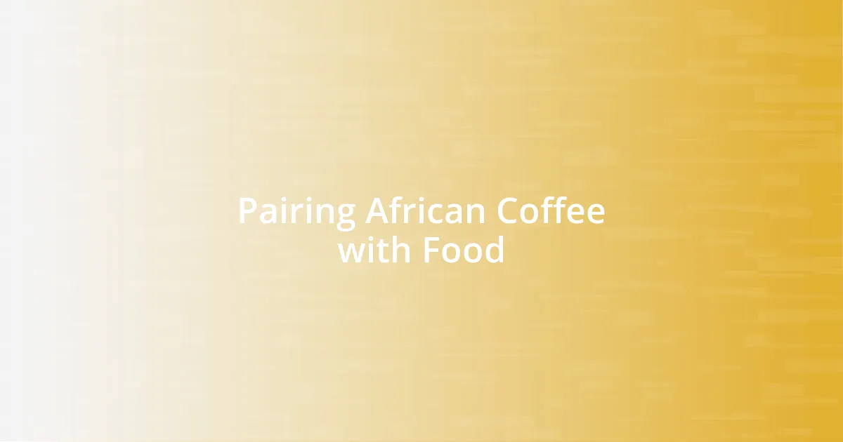 Pairing African Coffee with Food
