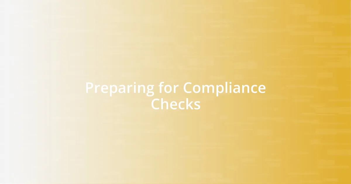 Preparing for Compliance Checks