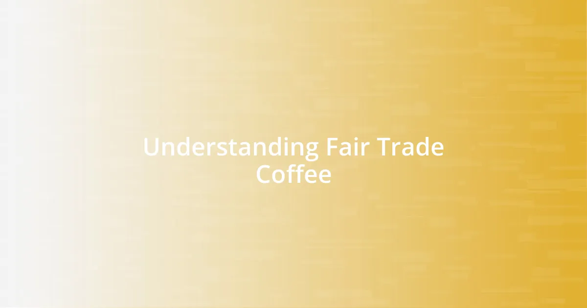 Understanding Fair Trade Coffee