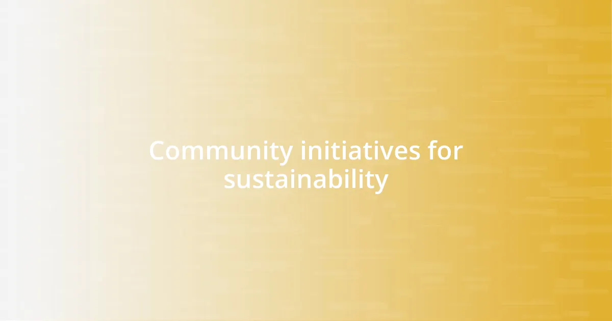 Community initiatives for sustainability