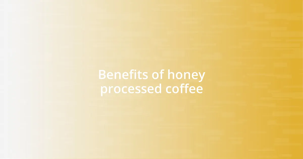 Benefits of honey processed coffee