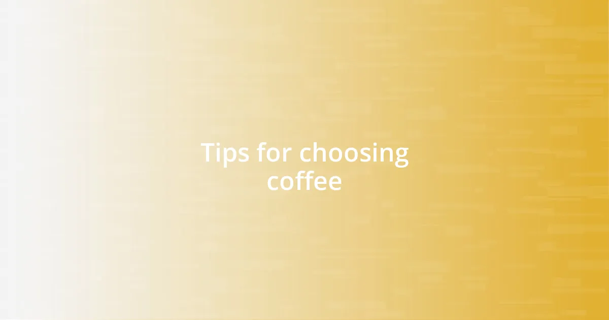 Tips for choosing coffee