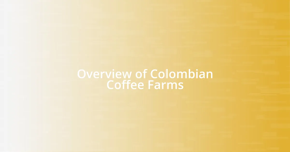 Overview of Colombian Coffee Farms