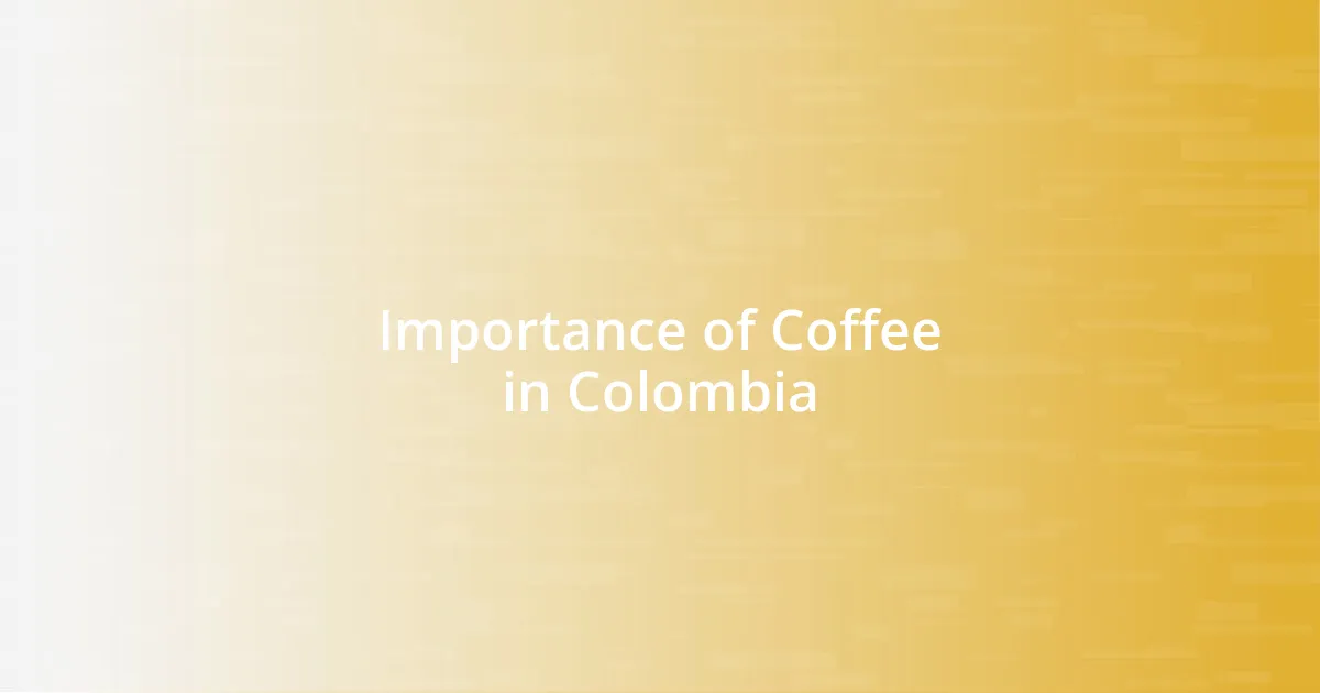 Importance of Coffee in Colombia