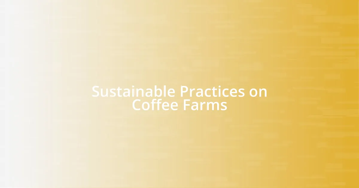 Sustainable Practices on Coffee Farms