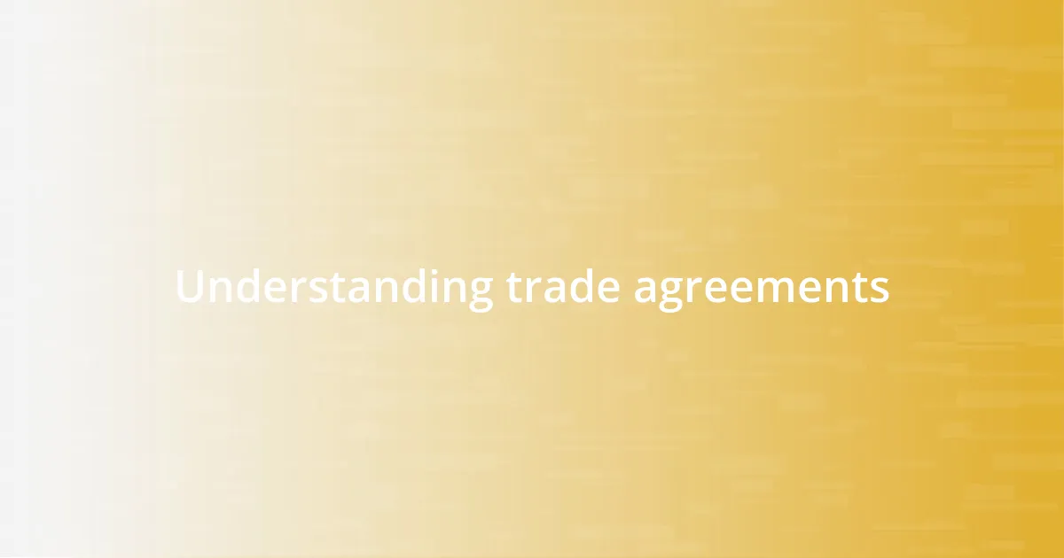 Understanding trade agreements