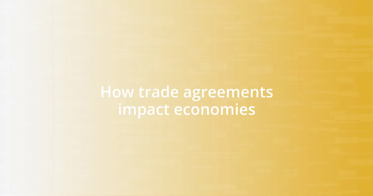 How trade agreements impact economies