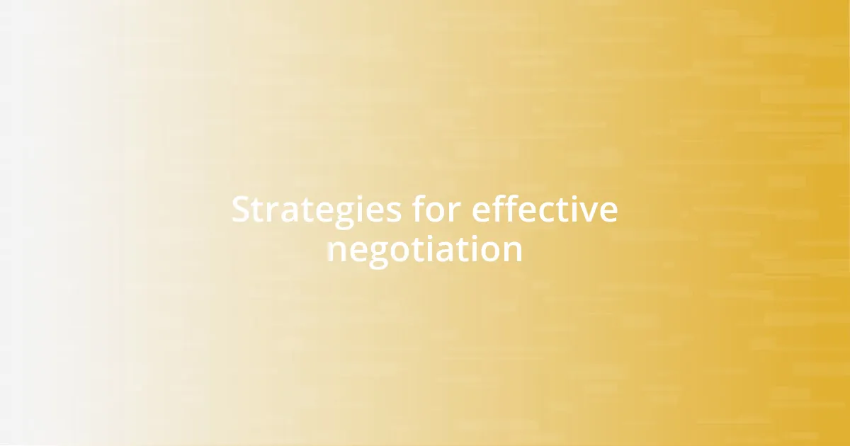 Strategies for effective negotiation