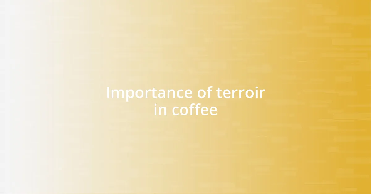 Importance of terroir in coffee