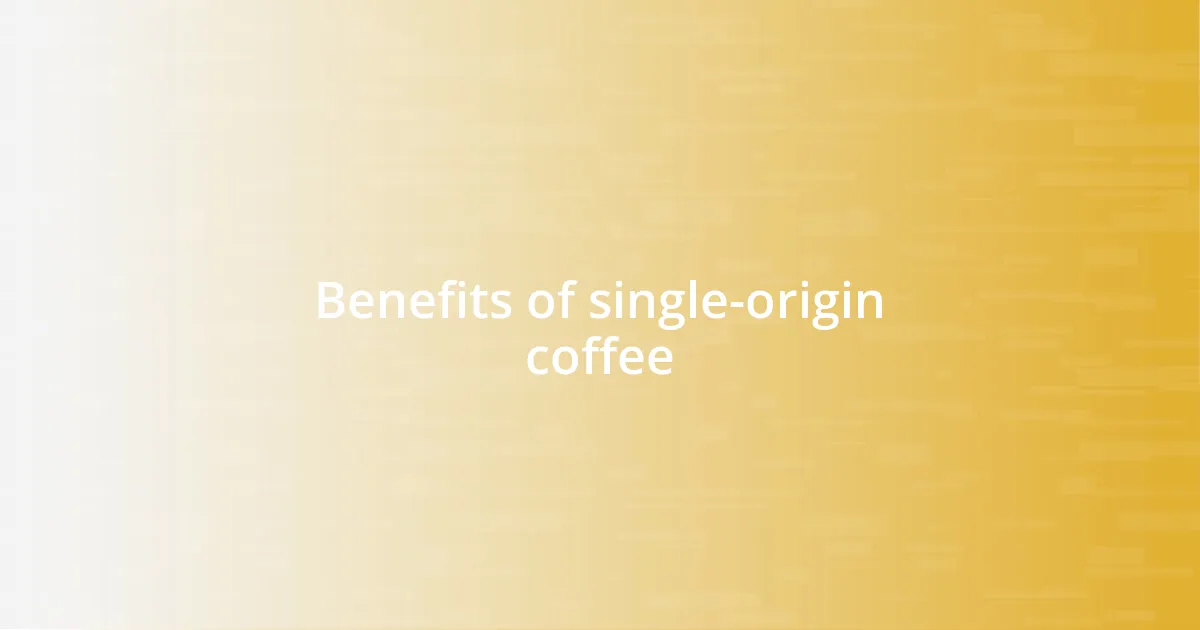 Benefits of single-origin coffee