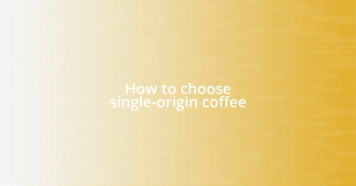 How to choose single-origin coffee