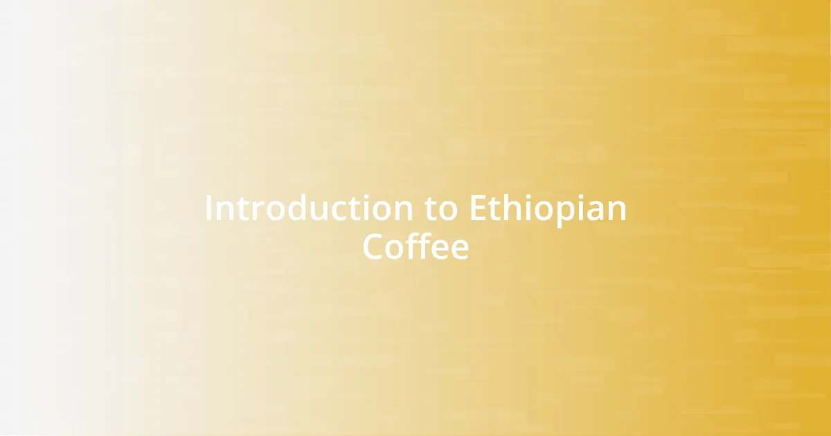 Introduction to Ethiopian Coffee
