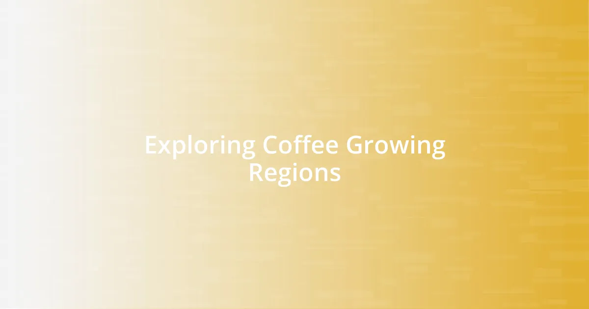 Exploring Coffee Growing Regions