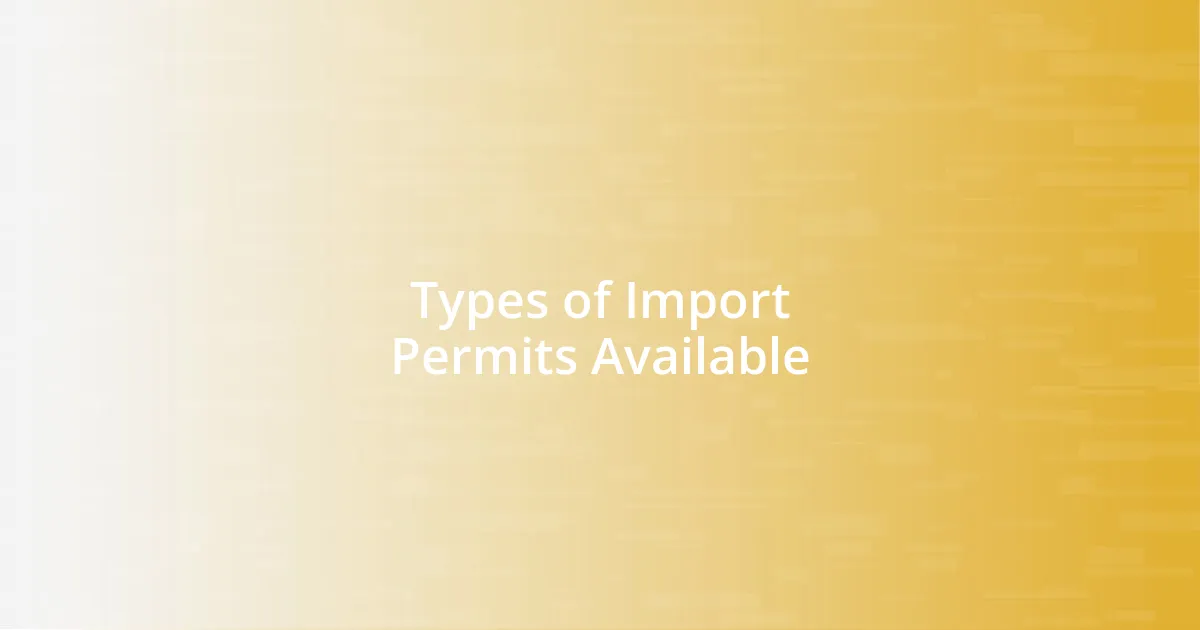 Types of Import Permits Available