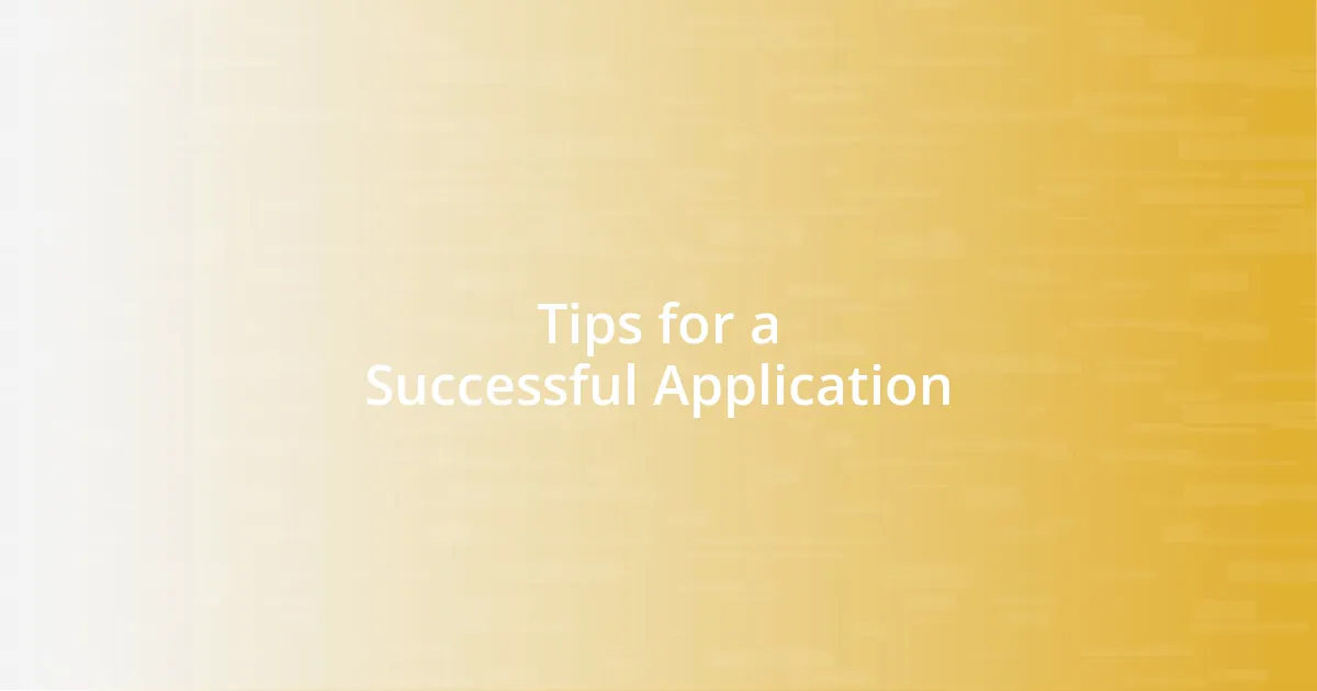 Tips for a Successful Application