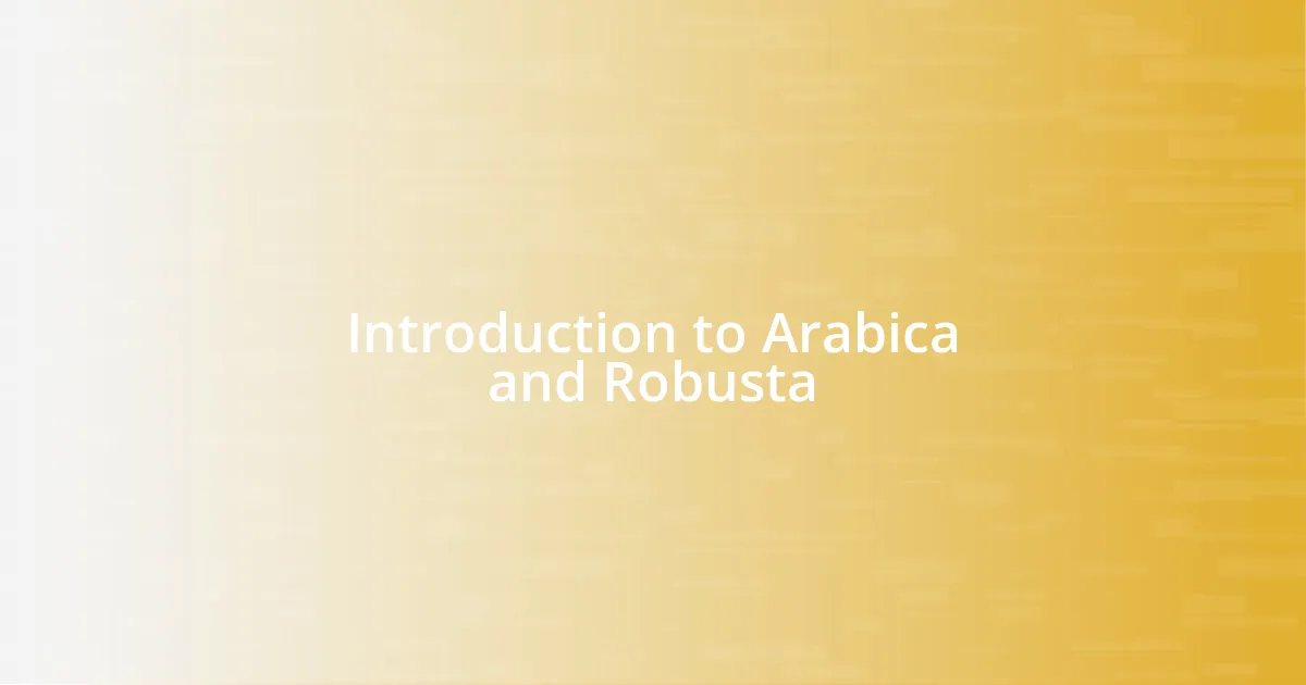 Introduction to Arabica and Robusta