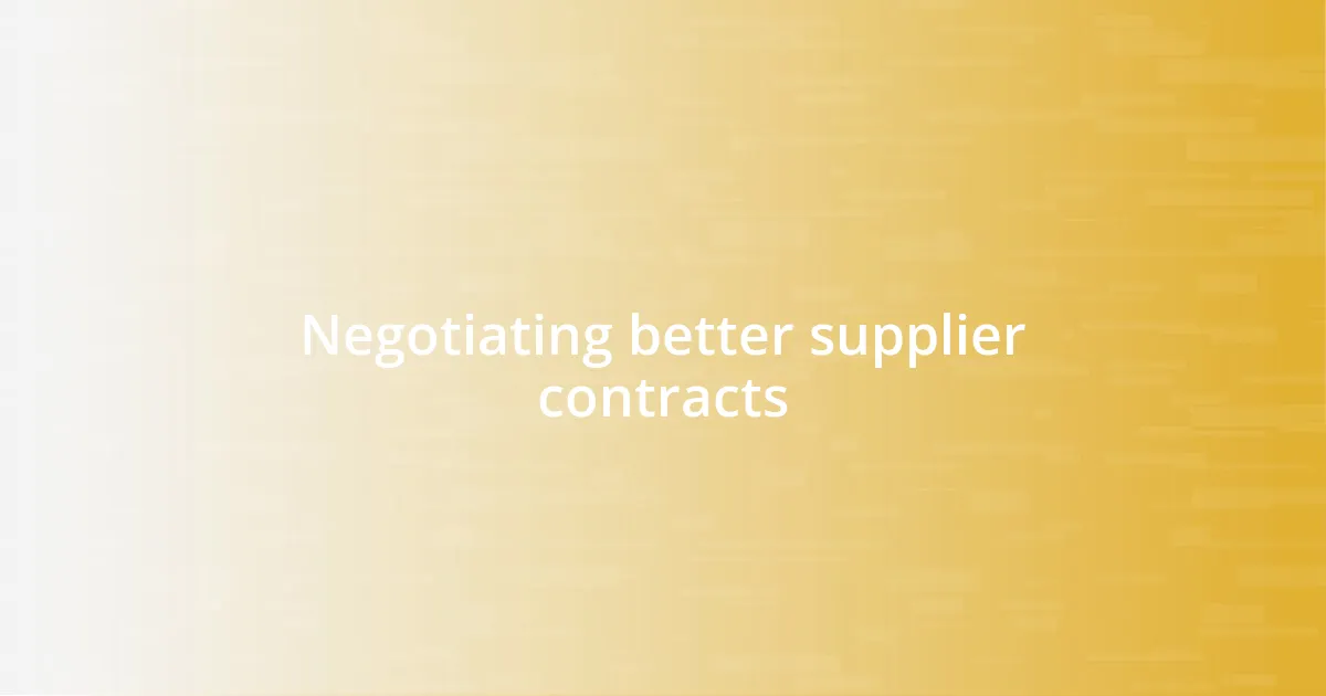 Negotiating better supplier contracts
