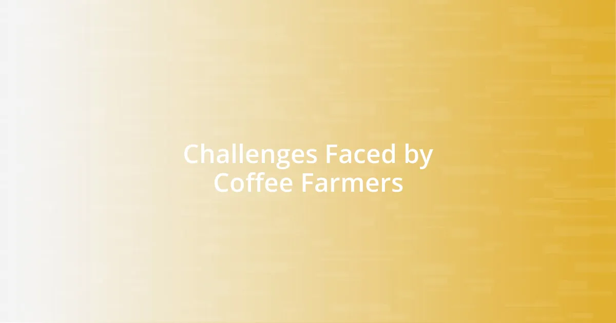 Challenges Faced by Coffee Farmers