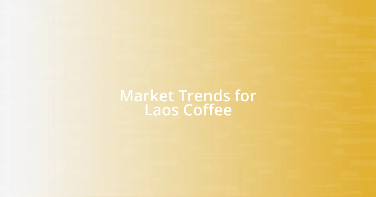 Market Trends for Laos Coffee