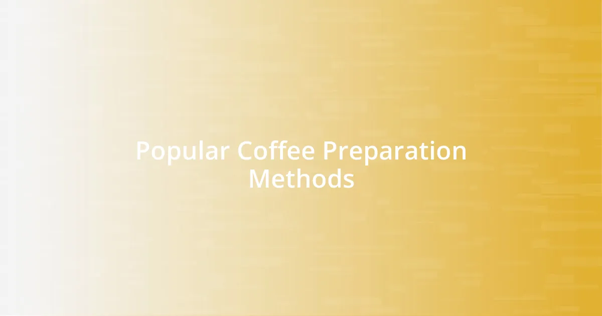 Popular Coffee Preparation Methods