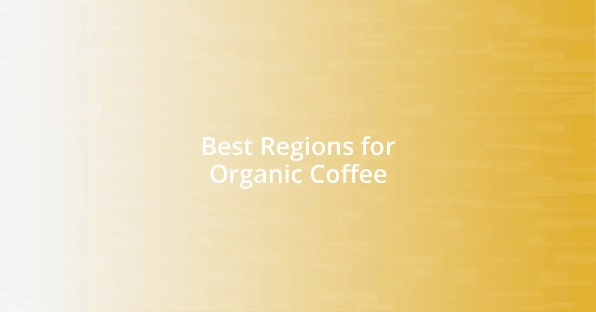 Best Regions for Organic Coffee
