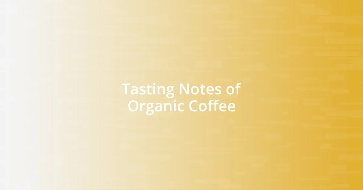 Tasting Notes of Organic Coffee