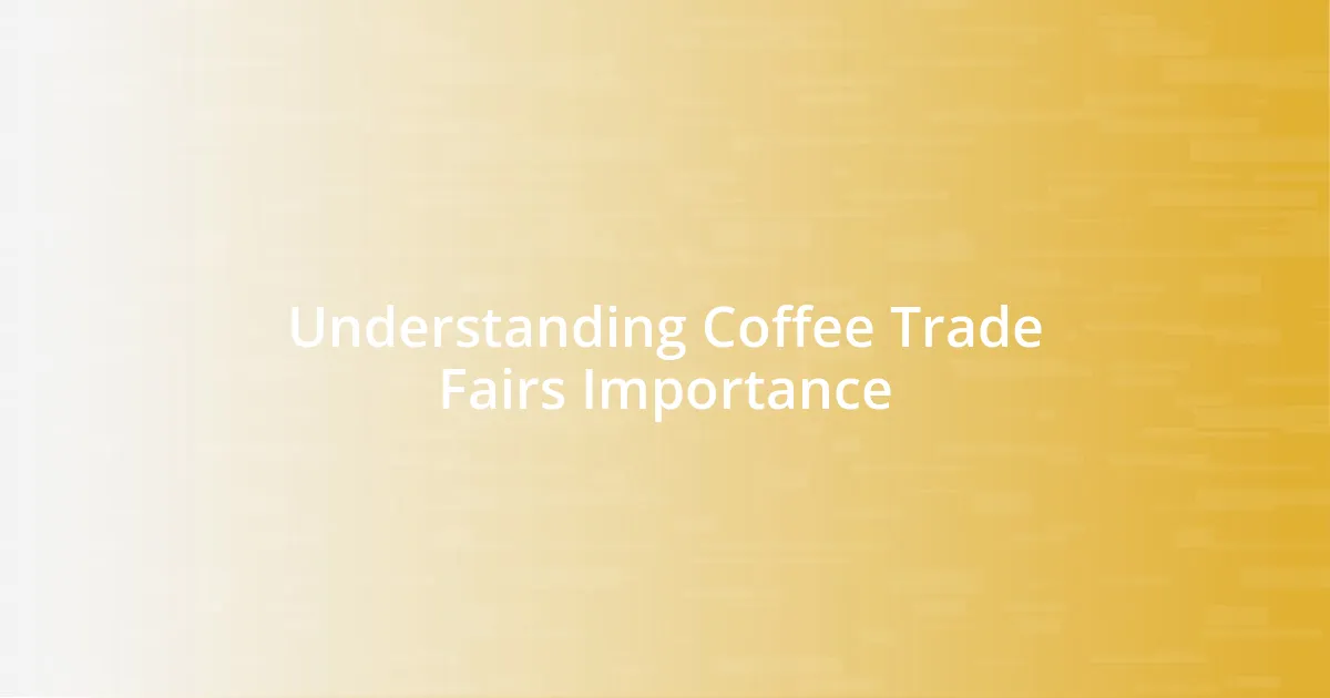 Understanding Coffee Trade Fairs Importance