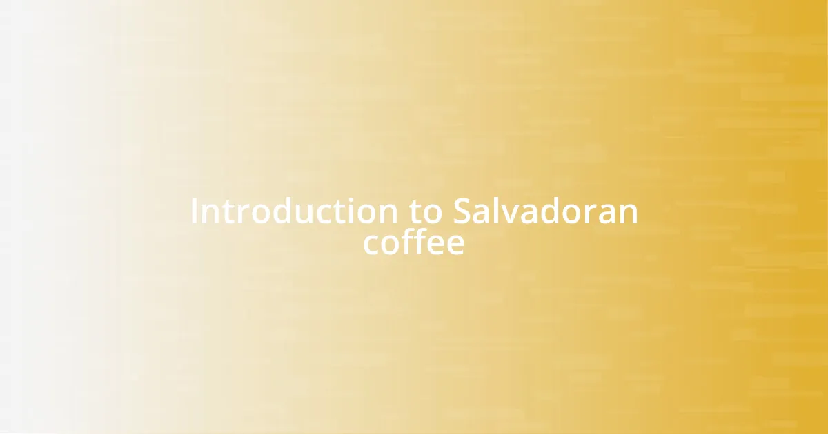 Introduction to Salvadoran coffee