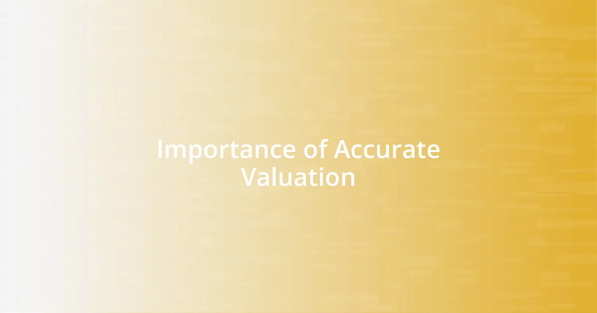 Importance of Accurate Valuation