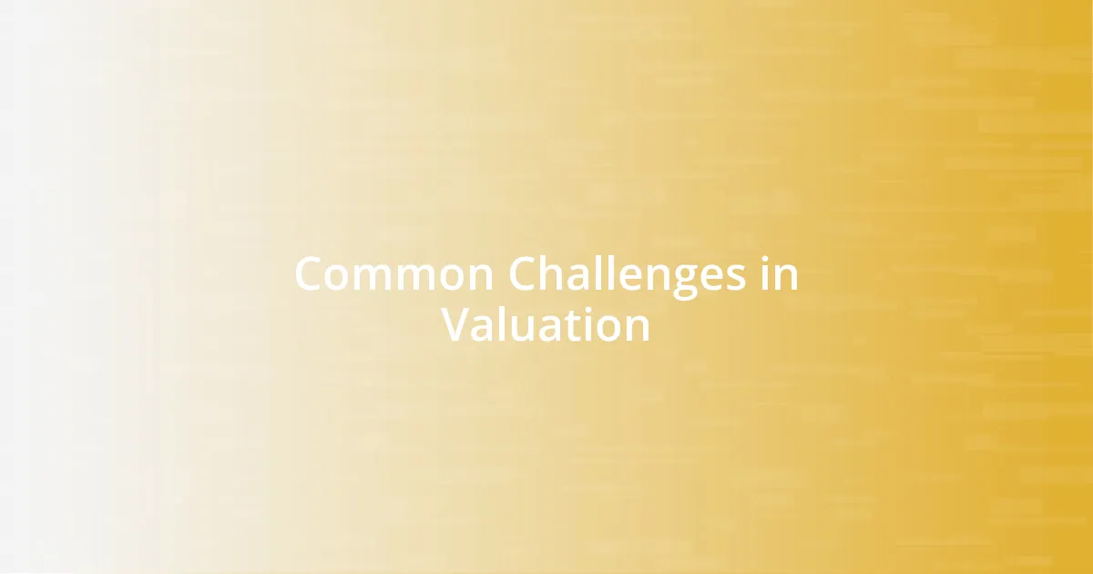 Common Challenges in Valuation