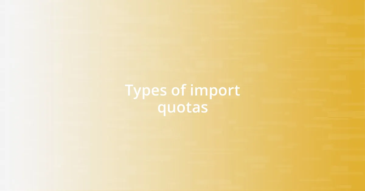 Types of import quotas