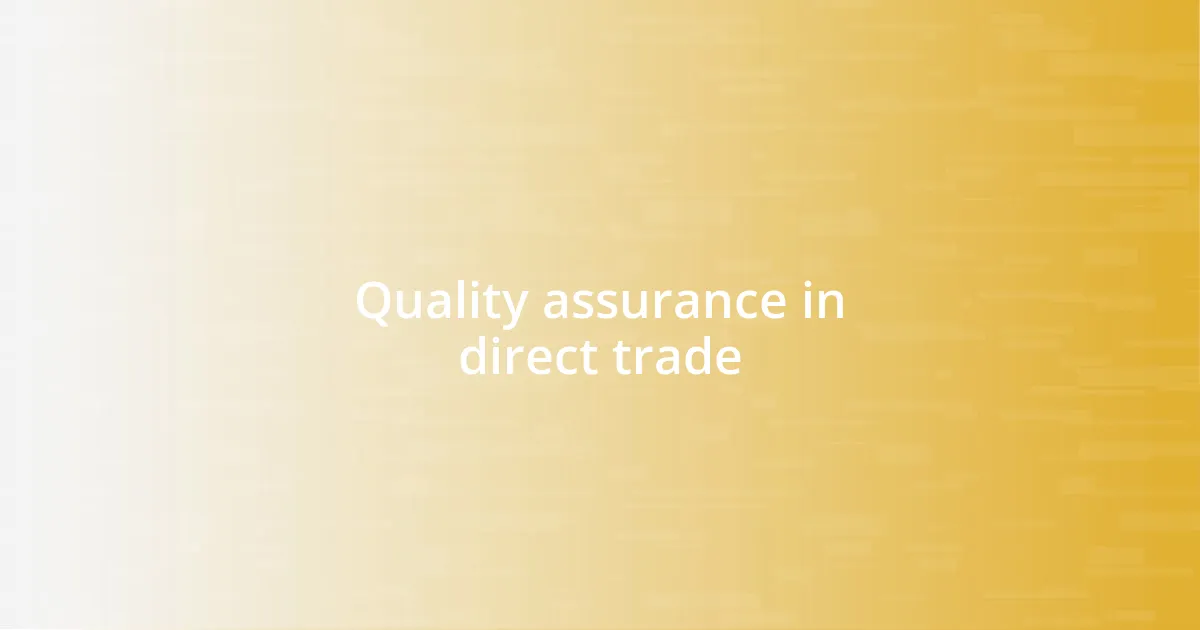 Quality assurance in direct trade