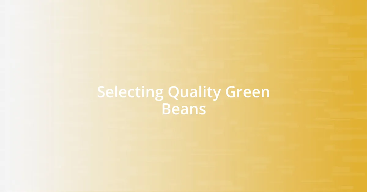 Selecting Quality Green Beans
