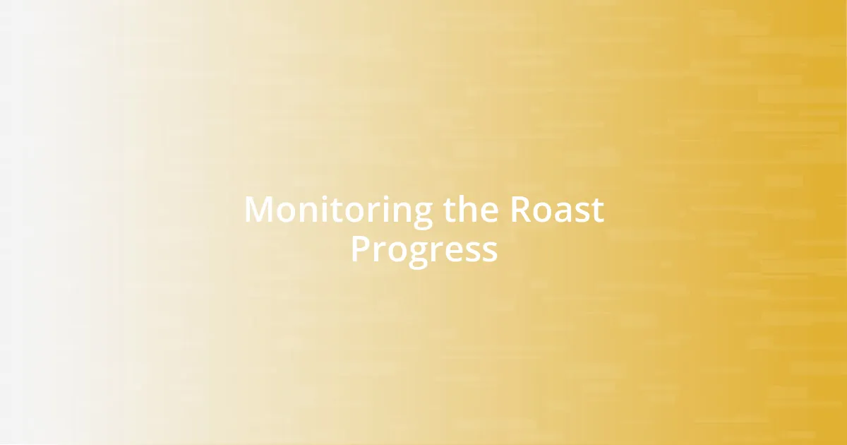 Monitoring the Roast Progress