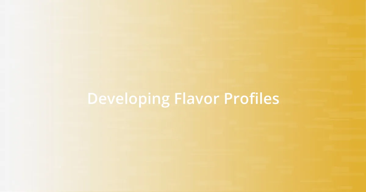 Developing Flavor Profiles