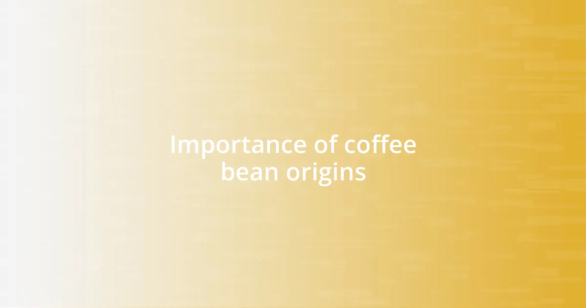 Importance of coffee bean origins