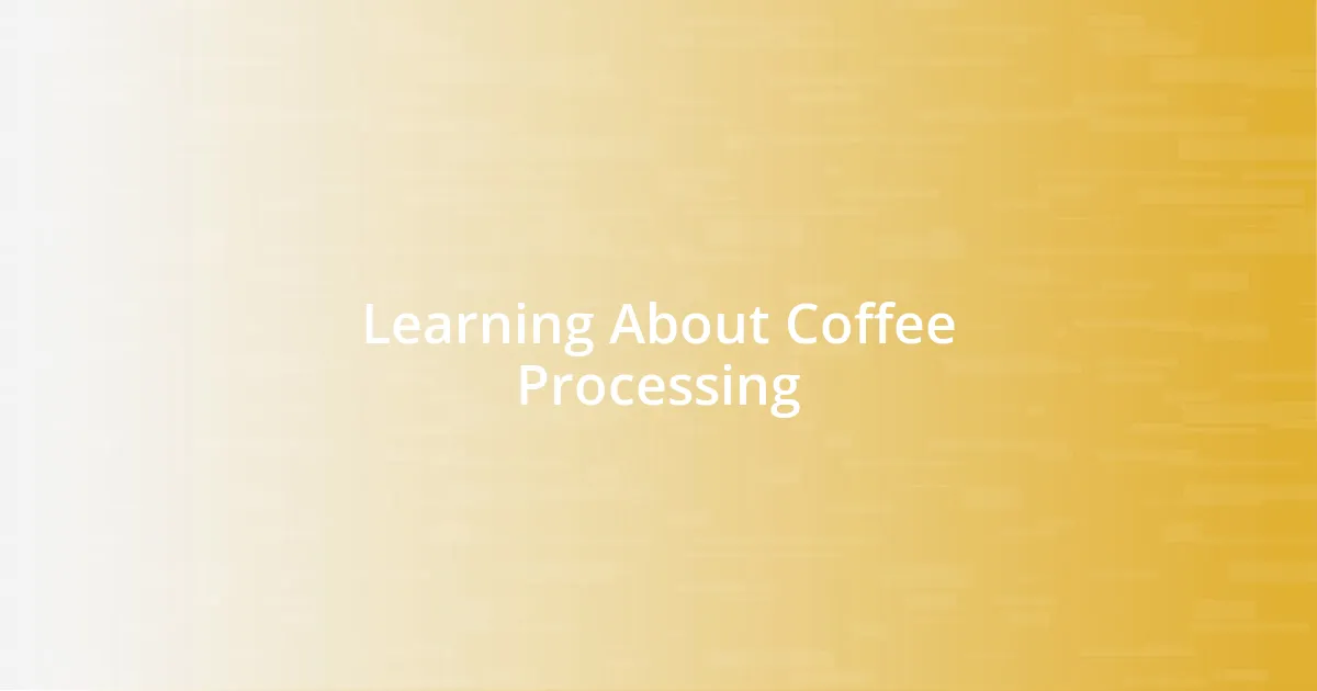 Learning About Coffee Processing