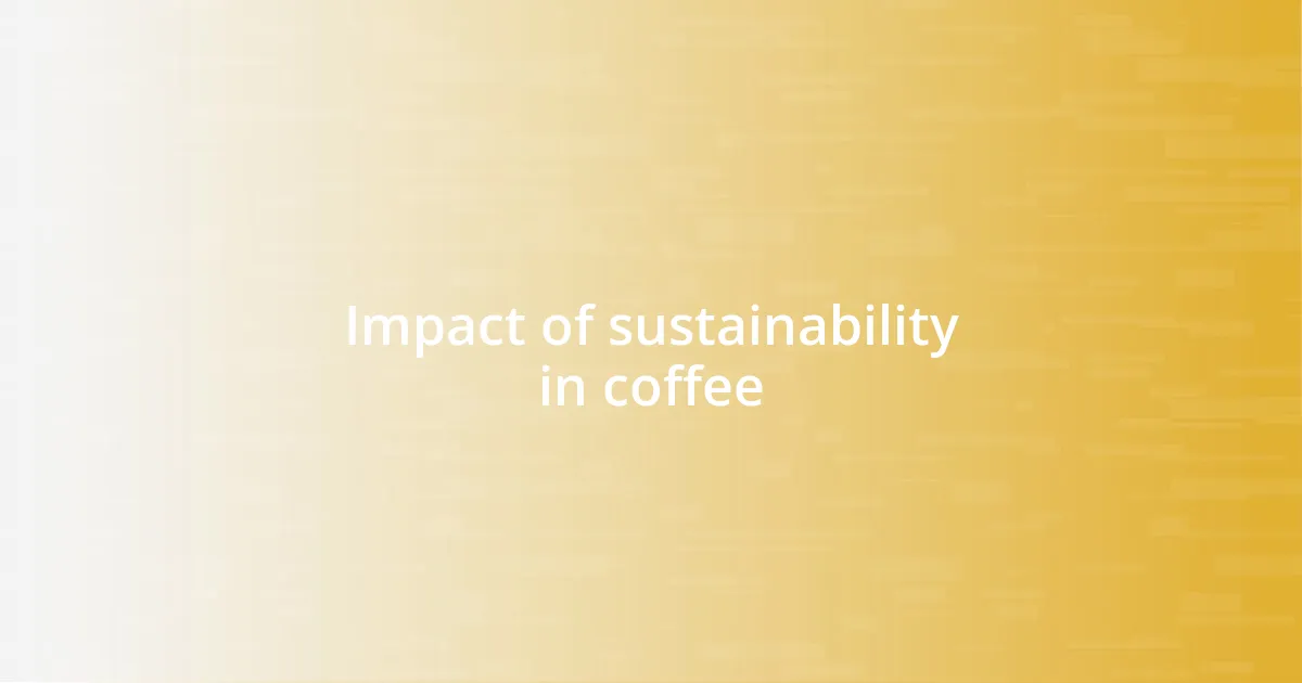 Impact of sustainability in coffee