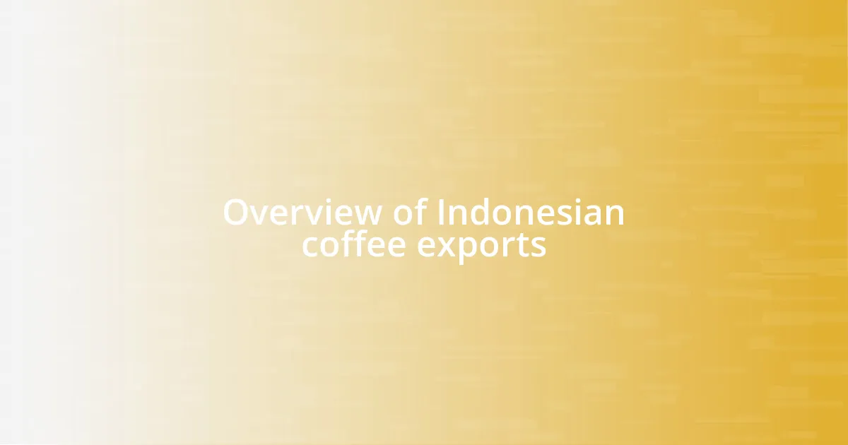 Overview of Indonesian coffee exports