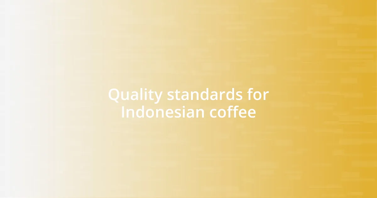Quality standards for Indonesian coffee