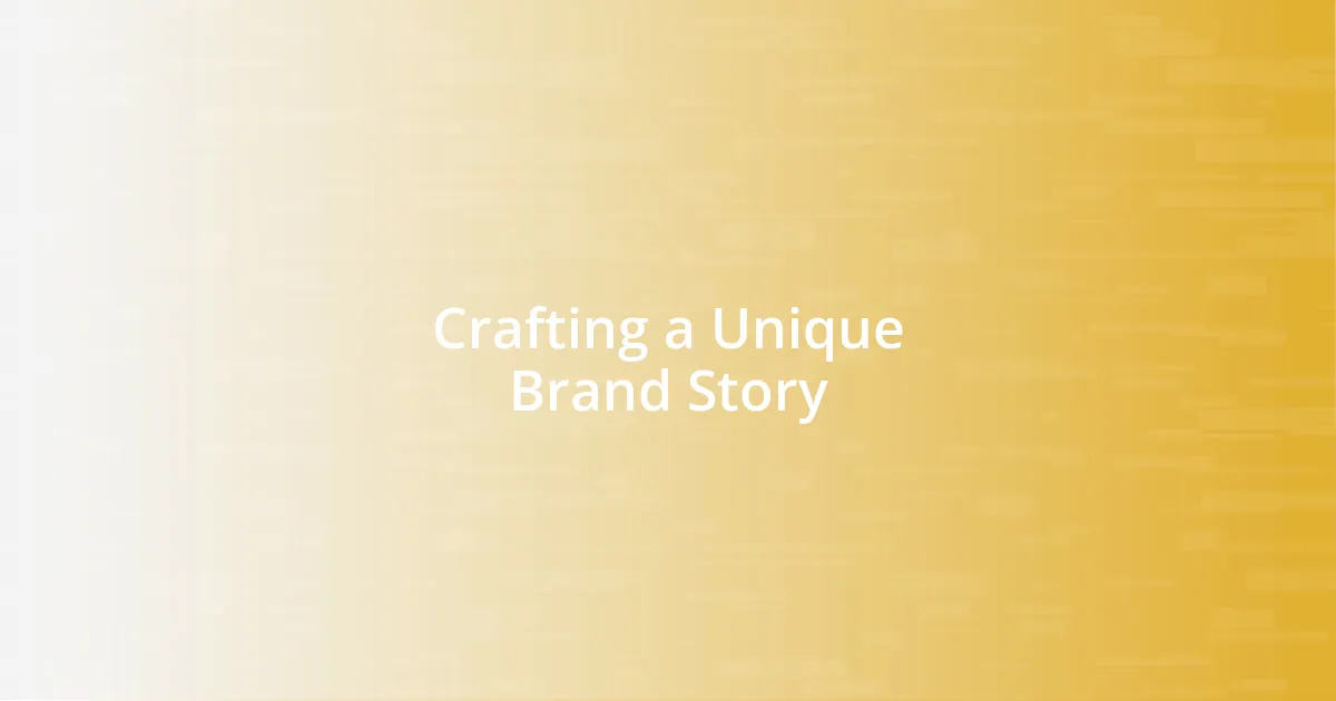 Crafting a Unique Brand Story