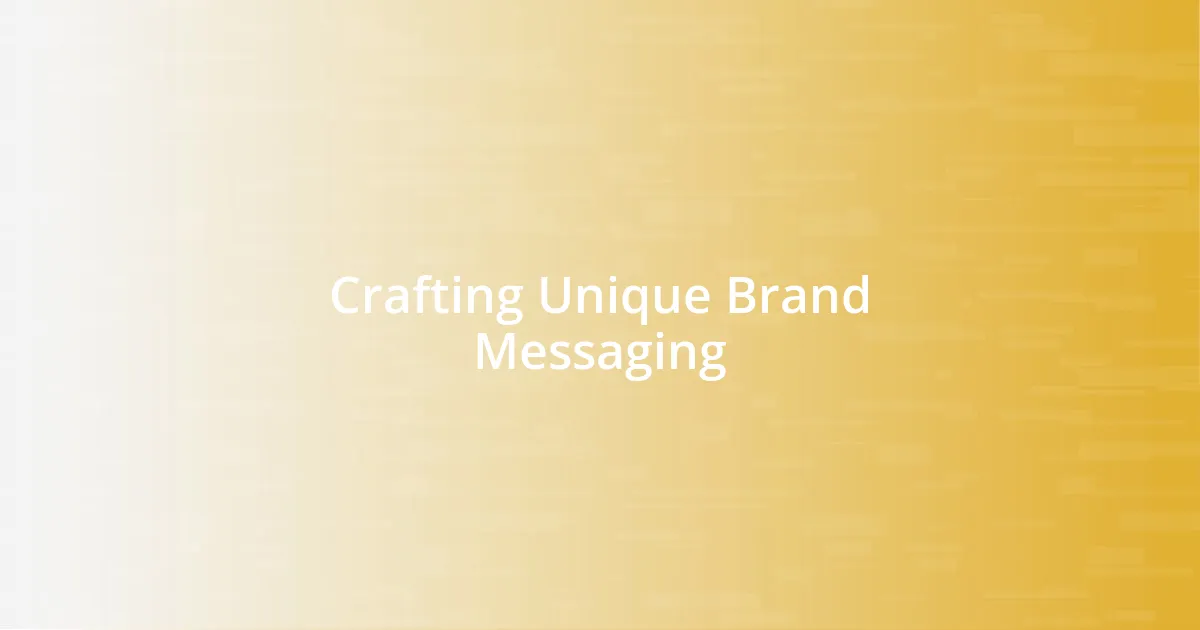 Crafting Unique Brand Messaging